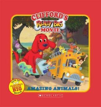 Hardcover Clifford's Really Big Movie: Amazing Animals Book