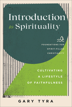 Paperback Introduction to Spirituality: Cultivating a Lifestyle of Faithfulness Book