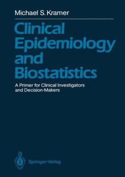 Paperback Clinical Epidemiology and Biostatistics: A Primer for Clinical Investigators and Decision-Makers Book