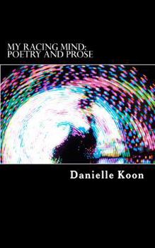 Paperback My Racing Mind: Poetry and Prose Book