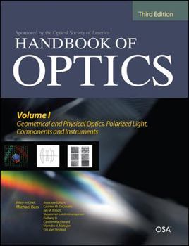 Hardcover Handbook of Optics, Third Edition Volume I: Geometrical and Physical Optics, Polarized Light, Components and Instruments(set) Book