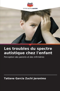 Paperback Les troubles du spectre autistique chez l'enfant [French] Book