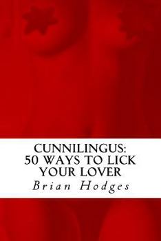 Paperback Cunnilingus: 50 Ways To Lick Your Lover Book