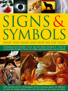 Hardcover Signs & Symbols: What They Mean and How We Use Them: A Fascinating Visual Examination of How Signs and Symbols Developed as a Means of Communication T Book