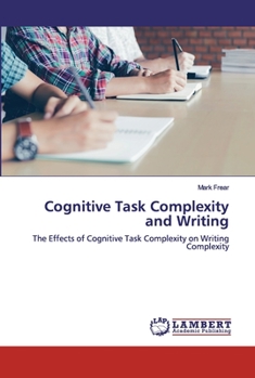 Paperback Cognitive Task Complexity and Writing Book
