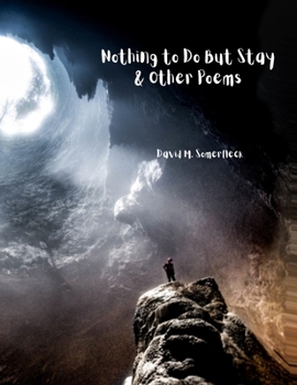 Paperback Nothing to Do But Stay and Other Poems Book