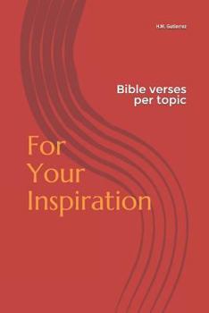 Paperback For Your Inspiration: Bible Verses Per Topic Book