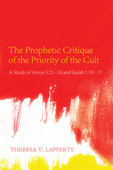 Hardcover The Prophetic Critique of the Priority of the Cult Book