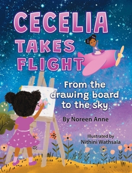 Hardcover CECELIA TAKES FLIGHT from the drawing board to the sky Book