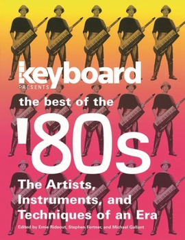 Paperback Keyboard Presents the Best of the '80s: The Artists, Instruments and Techniques of an Era Book