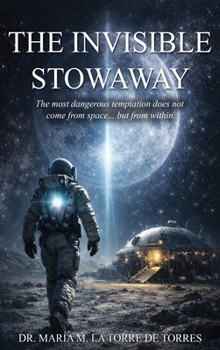Hardcover The Invisible Stowaway: The most dangerous temptation does not come from space... but from within Book