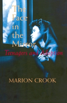 Paperback The Face in the Mirror: Teens and Adoption Book
