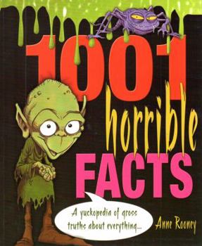 Paperback 1001 Horrible Facts: A Yukkopedia of Gross Truths about Everything (1001 Series) Book