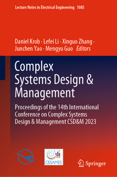 Hardcover Complex Systems Design & Management: Proceedings of the 14th International Conference on Complex Systems Design & Management Csd&m 2023 Book