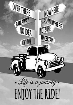 Life Is a Journey Enjoy the Ride: Notebook for the Directionaly Challenged Travel Journal Blank Notebook