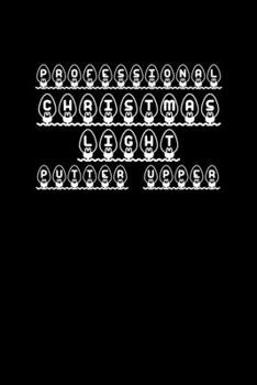 Paperback Professional Christmas Light Putter Upper: Journal / Notebook / Diary Gift - 6"x9" - 120 pages - White Lined Paper - Matte Cover" Book