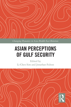 Hardcover Asian Perceptions of Gulf Security Book