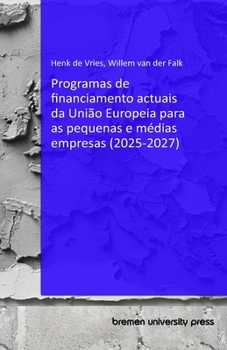 Paperback Programas de financiamento actuais da União Europeia para as pequenas e médias empresas (2025-2027) [Portuguese] Book