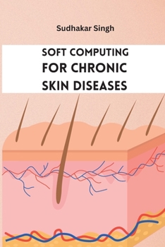Paperback Soft Computing for Chronic Skin Diseases Book