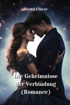 Paperback Die Geheimnisse der Verbindung (Romance) [German] Book