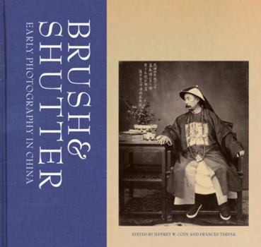 Hardcover Brush & Shutter: Early Photography in China Book