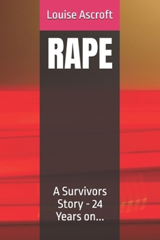 Paperback Rape: A Survivors Story - 24 Years on... Book