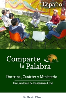 Paperback Comparte la Palabra: Doctrina, Carácter y Ministerio: Un Curriculo de Enseñanza Oral [Spanish] Book
