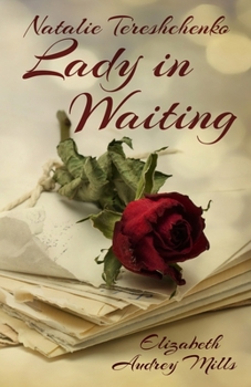 Paperback Natalie Tereshchenko, Lady In Waiting Book