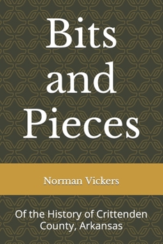 Paperback Bits and Pieces: Of the History of Crittenden County, Arkansas Book
