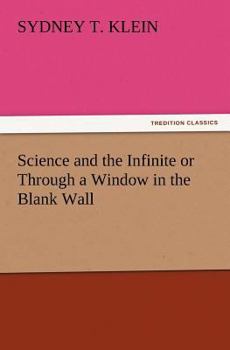 Paperback Science and the Infinite or Through a Window in the Blank Wall Book