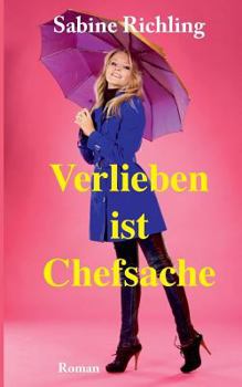 Paperback Verlieben ist Chefsache: Hinreißend erfrischend! [German] Book