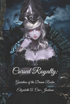 Cursed Royalty:: Gaurdian of the Dream Realm