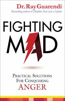 Paperback Fighting Mad: Practical Solutions for Conquering Anger Book
