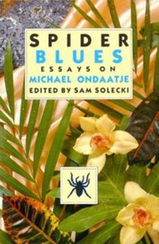 Paperback Spider Blues: Essays on Michael Ondaatje Book