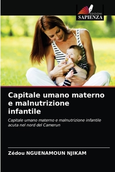 Paperback Capitale umano materno e malnutrizione infantile [Italian] Book