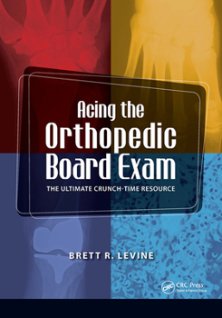 Paperback Acing the Orthopedic Board Exam: The Ultimate Crunch Time Resource Book