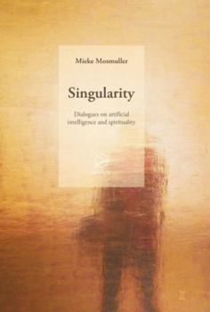Paperback Singularity: Dialogues on Artificial Intelligence and Spirituality Book