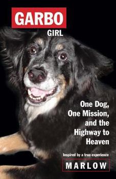 Paperback Garbo Girl: One Dog, One Mission And The Highway To Heaven Book