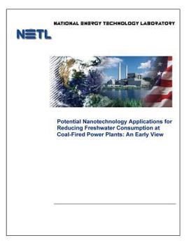 Paperback Potential Nanotechnology Applications for Reducing Freshwater Consumption at Coal-Fired Power Plants: An Early View Book