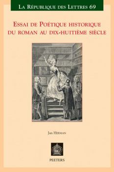 Paperback Essai de Poetique Historique Du Roman Au Dix-Huitieme Siecle [French] Book