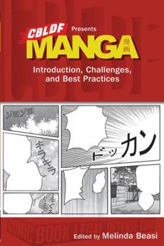Paperback CBLDF Presents Manga: Introduction, Challenges, and Best Practices Book
