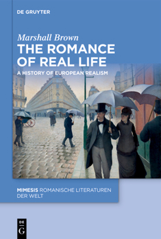 The Romance of Real Life: A History of European Realism (Mimesis)