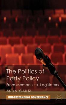 Hardcover The Politics of Party Policy: From Members to Legislators Book