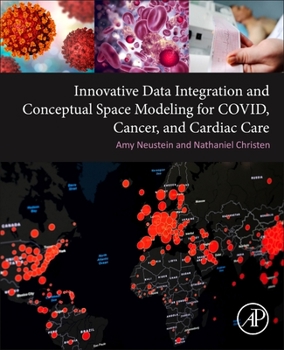 Paperback Innovative Data Integration and Conceptual Space Modeling for Covid, Cancer, and Cardiac Care Book