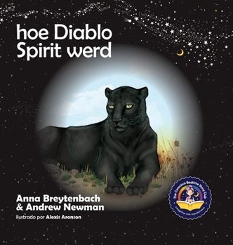 Hardcover Hoe Diablo Spirit werd: Laat kinderen zien hoe je contact kunt maken met dieren en hoe je alle levende wezens respecteert. [Dutch] Book