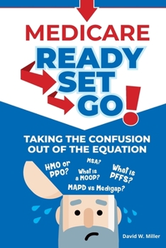 Paperback Medicare Ready-Set-Go!: Taking the confusion out of the equation Book