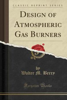 Paperback Design of Atmospheric Gas Burners (Classic Reprint) Book
