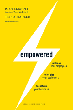 Hardcover Empowered: Unleash Your Employees, Energize Your Customers, and Transform Your Business Book