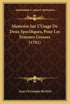Paperback Memoire Sur L'Usage De Deux Specifiques, Pour Les Femmes Grosses (1781) [French] Book