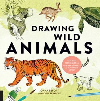 Paperback Drawing Wild Animals: Essential Techniques and Fascinating Facts for the Curious Artist Book